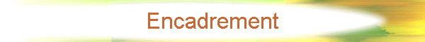 Encadrement