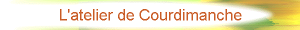 L'atelier de Courdimanche
